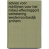 Advies voor richtlijnen voor het milieu-effectrapport Verbetering Westervoortsedijk Arnhem door Onbekend