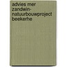 Advies mer zandwin- natuurbouwproject beekerhe door Onbekend