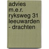 Advies m.e.r. ryksweg 31 leeuwarden - drachten by Unknown