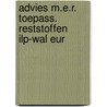 Advies m.e.r. toepass. reststoffen ilp-wal eur by Unknown