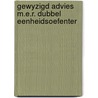 Gewyzigd advies m.e.r. dubbel eenheidsoefenter door Onbekend