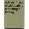 Advies m.e.r. werklocaties stadsregio tilburg by Unknown
