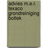 Advies m.e.r. texaco grondreiniging botlek by Unknown