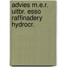 Advies m.e.r. uitbr. esso raffinadery hydrocr. door Onbekend