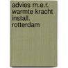 Advies m.e.r. warmte kracht install. rotterdam door Onbekend
