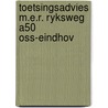 Toetsingsadvies m.e.r. ryksweg a50 oss-eindhov by Unknown