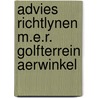 Advies richtlynen m.e.r. golfterrein aerwinkel by Unknown