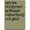 Advies richtlynen golfbaan valkenburg a.d.geul door Onbekend