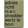 Advies richtl m.e.r. shredder wertz te born door Onbekend