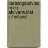 Toetsingsadvies m.e.r. afv.verw.inst z-holland by Unknown