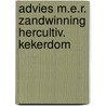 Advies m.e.r. zandwinning hercultiv. kekerdom by Unknown