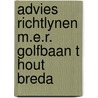 Advies richtlynen m.e.r. golfbaan t hout breda door Onbekend