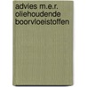 Advies m.e.r. oliehoudende boorvloeistoffen by Unknown