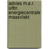 Advies m.e.r. uitbr. energiecentrale maasvlakt by Unknown