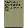 Advies m.e.r. zinkhoudend slib by akzo te ede by Unknown