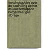 Toetsingsadvies over de aanvulling op het milieueffectrapport Bergermeer Gas Storage door Commissie voor de m.e.r.