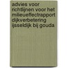 Advies voor richtlijnen voor het milieueffectrapport Dijkverbetering IJsseldijk bij Gouda door Onbekend
