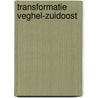 Transformatie Veghel-Zuidoost door M.E.R.