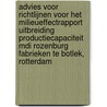 Advies voor richtlijnen voor het milieueffectrapport Uitbreiding productiecapaciteit MDI Rozenburg fabrieken te Botlek, Rotterdam door Commissie voor de m.e.r.
