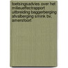 Toetsingsadvies over het milieueffectrapport Uitbreiding baggerberging afvalberging Smink BV, Amersfoort door Commissie voor de m.e.r.