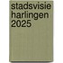 Stadsvisie Harlingen 2025