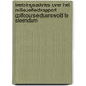 Toetsingsadvies over het milieueffectrapport Golfcourse Duurswold te Steendam door Commissie m.e.r.