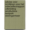 Advies voor richtlijnen voor het milieueffectrapport Uitbreiding Windturbine Testpark Wieringermeer door Onbekend