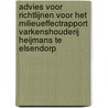 Advies voor richtlijnen voor het milieueffectrapport Varkenshouderij Heijmans te Elsendorp door Commissie voor de m.e.r.