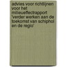 Advies voor richtlijnen voor het milieueffectrapport 'Verder werken aan de toekomst van Schiphol en de regio' door Commissie voor de m.e.r.