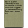 Advies over de reikwijdte en het detailniveau van het milieueffectrapport Gebiedsontwikkeling Luchthaven Twente e.o. door M.E.R.