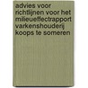 Advies voor richtlijnen voor het milieueffectrapport Varkenshouderij Koops te Someren by Commissie voor de m.e.r.