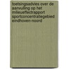 Toetsingsadvies over de aanvulling op het milieueffectrapport Sportconcentratiegebied Eindhoven-Noord door Commissie voor de m.e.r.