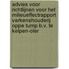 Advies voor richtlijnen voor het milieueffectrapport Varkenshouderij Oppe Tump B.V. te Kelpen-Oler by M.E.R.