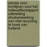 Advies voor richtlijnen voor het milieueffectrapport Uitbreiding afvalverwerking Van Vliet Recycling te Hoek van Holland by Commissie voor de Milieueffectrapportage
