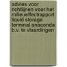 Advies voor richtlijnen voor het milieueffectrapport Liquid Storage Terminal Anaconda B.V. te Vlaardingen by Commissie voor de m.e.r.
