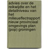 Advies over de reikwijdte en het detailniveau van het milieueffectrapport Nieuw Provinciaal Omgevings Plan (POP) Groningen door Commissie voor de m.e.r.
