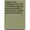 Advies voor richtlijnen voor het milieueffectrapport Varkenshouderij J. Wismans te Veulen, gemeente Venray by Commissie voor de m.e.r.