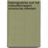 Toetsingsadvies over het milieueffectrapport Stoomschip Rotterdam by Commissie voor de m.e.r.