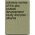 Advisory Review of the SEA Coastal Development Study and Plan - Albania