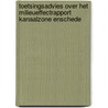 Toetsingsadvies over het milieueffectrapport Kanaalzone Enschede door Commissie m.e.r.