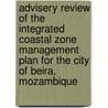 Advisery review of the Integrated Coastal zone management plan for the City of Beira, Mozambique by Unknown