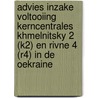 Advies inzake voltooiing kerncentrales Khmelnitsky 2 (K2) en Rivne 4 (R4) in de Oekraine by Unknown