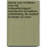 Advies voor richtlijnen voor het milieueffectrapport Toeristische-recreatieve ontwikkeling 'De Zeeland' te Bergen op Zoom door Onbekend