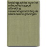 Toetsingsadvies over het milieueffectrapport uitbreiding verwerkingsinrichting De Stainkoeln te Groningen door Onbekend