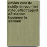 Advies voor de richtlijnen voor het milieueffectrapport A2-stadion Kooimeer te Alkmaar by Unknown