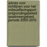 Advies voor richtlijnen voor het milieueffectrapport ontgrondingsbeleid IJsselmeergebied, periode 2000-2010 by Unknown