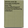 Advies over de concept-richtlijnen voor het milieueffectrapport Mainportontwikkeling Rotterdam door Onbekend