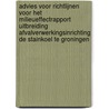 Advies voor richtlijnen voor het milieueffectrapport uitbreiding afvalverwerkingsinrichting De Stainkoel te Groningen door Onbekend