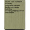 Advies voor richtlijnen voor het milieueffectrapport bestemmingsplan inrichting Westergasfabriekterrein Amsterdam by Unknown