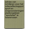 Advies van richtlijnen voor het milieueffectrapport Sport-en zorgvoorzieningen stadiongebied "sportstad" te Heerenveen door Onbekend